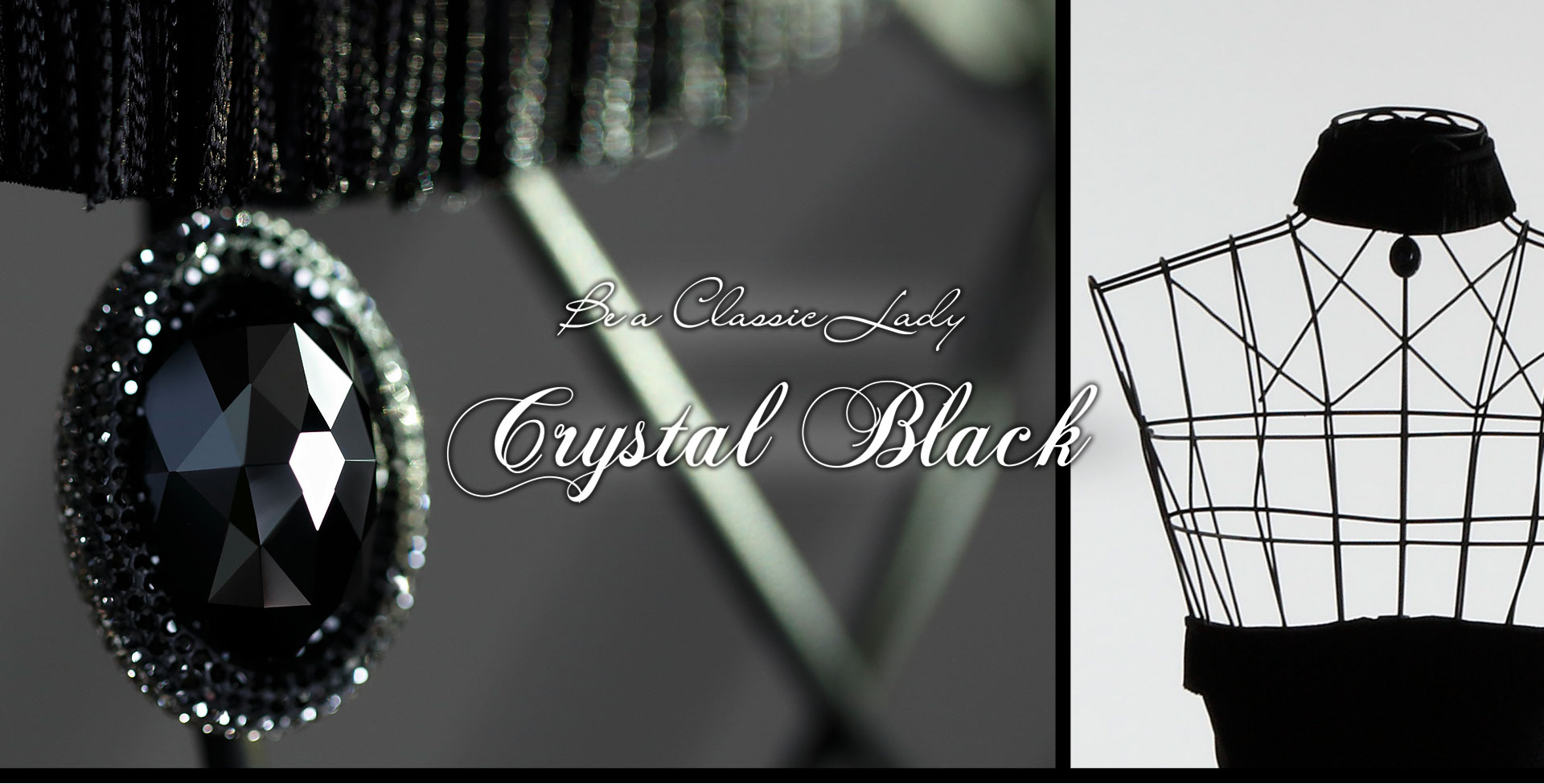 2014 Fall Collection Be a Classic lady 〜Crystal Black〜