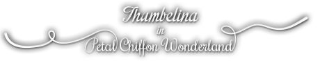 Thumblina in Petal Chiffon Wonderland