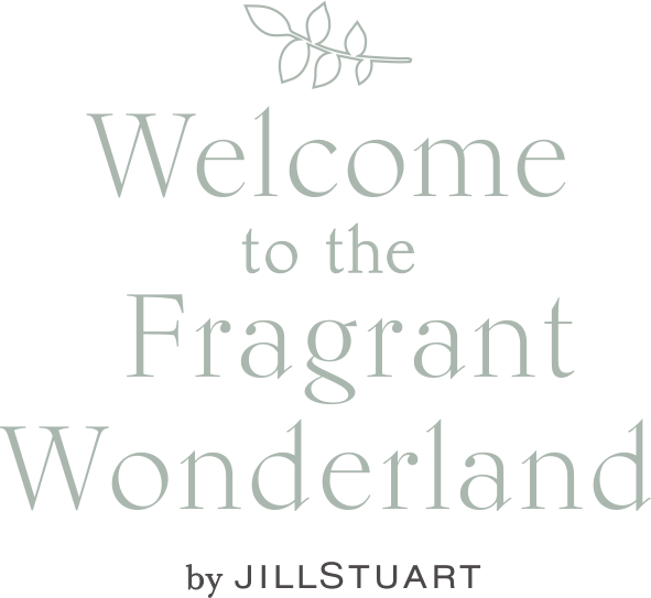 Wellcome to the Fragrant Wonderland by JILLSTUART