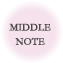 MIDDLE NOTE