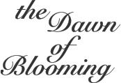 the Dawn of Blooming